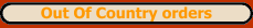 Out Of Country orders